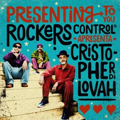 Presenting To You - Rockers Control Apresenta Cristopher Dilovah