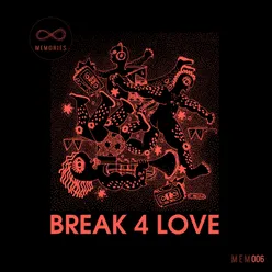 Break 4 Love Radio Edit