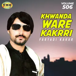 Khwanda Ware Kakrri, Vol. 506