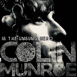 Colin Munroe Is the Unsung Hero 2008 REPRO