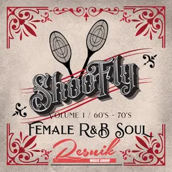 Shoo Fly Female R&B Soul of the 60's Vol. 1