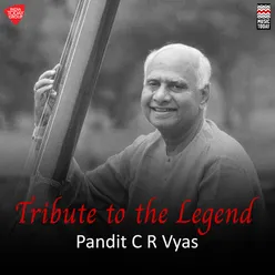 Tribute to the Legend Pandit C R Vyas