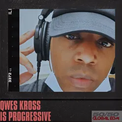 Qwes Kross is Progressive