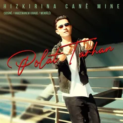 Hizkirina Canê Mine / Sosinê / Habzemanem Xirabe / Mendîlê