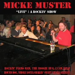 Micke Muster "Live"! a Rockin' Show! Live