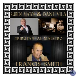 Ruben Matos & Dany Vila Tributan al Maestro Francis Smith