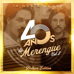 Jn Music Group 40 Años de Merengue Deluxe Edition, Vol. 2