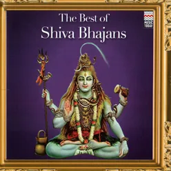 The Best of Shiva Bhajans