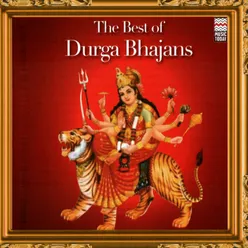 The Best of Durga Bhajans