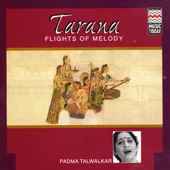 Tarana - Flights Of Melody (Padma Talwalkar)