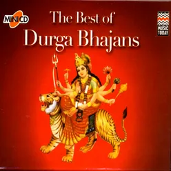 The Best Of Durga Bhajans