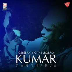 Celebrating the Legend - Kumar Gandharv