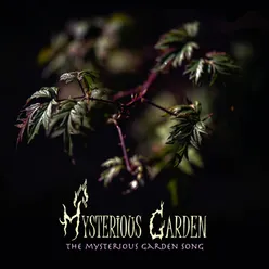 The Mysterious Garden Song