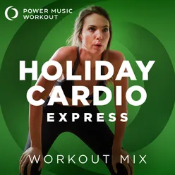 Holiday Cardio Express Workout Mix 30 Min Nonstop Workout Mix