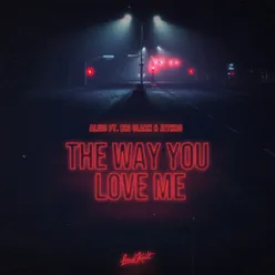 The Way You Love Me