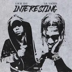 Louie Ray - Interesting (feat Lil Yachty)