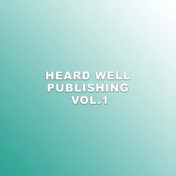 Heard Well Publishing Vol. 1