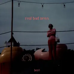 Real Bad News