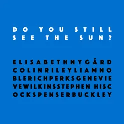 Do You Still See the Sun?