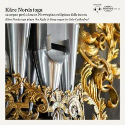 12 Organ Preludes on Norwegian Religious Folk Tunes Binaural