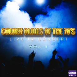 Golden Oldies of the 70's, Vol. 1 Live