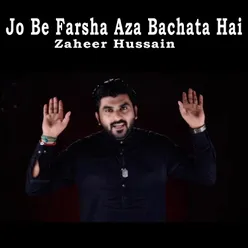 Jo Be Farsha Aza Bachata Hai