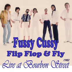 Flip Flop & Fly (Live at Bourbon Street 1982)