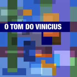 O Tom do Vinicius