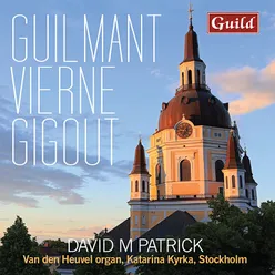David M. Patrick plays Guilmant, Vierne & Gigout