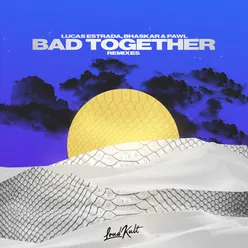 Bad Together Nuzb Remix