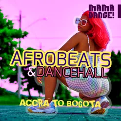 Afrobeats & Dancehall - Accra to Bogota