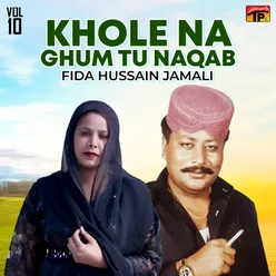 Khole Na Ghum Tu Naqab, Vol. 10