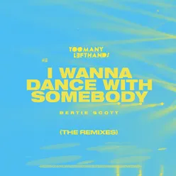 I Wanna Dance with Somebody TMLH Remix