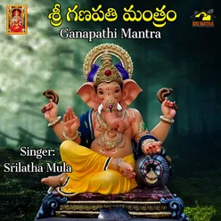 Sri Ganapathi Mantram