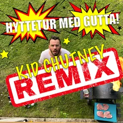 Hyttetur med gutta Kid Chutney Remix