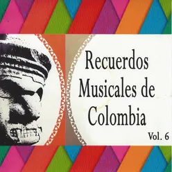 Recuerdos Musicales de Colombia, Vol. 6