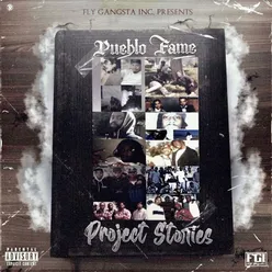 Fly Gangsta Inc. Presents: Pueblo Fame - Project Stories