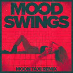 Mood Swings Moon Taxi Remix
