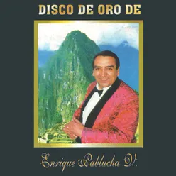 El Disco de Oro de Enrique Pablucha V.