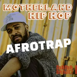 Motherland Hip Hop - Afrotrap