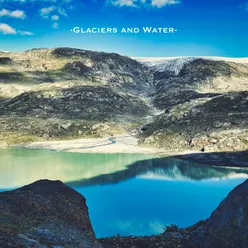 Music from the Wild Part 2, Glaciers and Water