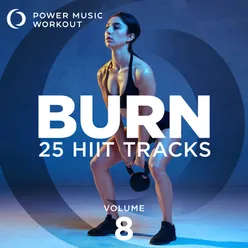 Burn - 25 Hiit Tracks Vol. 8 Tabata Tracks 20 Sec Work and 10 Sec Rest Cycles