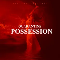 Possession Quarantine