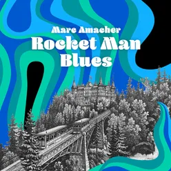 Rocket Man Blues