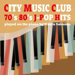 City Music Club 70's 80's J-Pop Hits