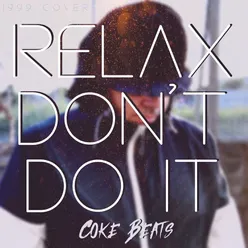 Relax (Don't Do It)