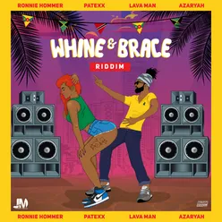 Whine & Brace Riddim