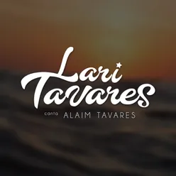 Lari Tavares Canta Alaim Tavares