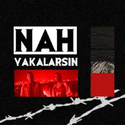 NAH YAKALARSIN