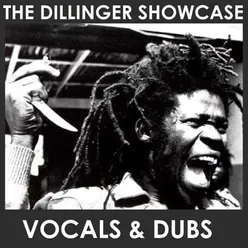 The Dillinger Showcase Vocals & Dubs